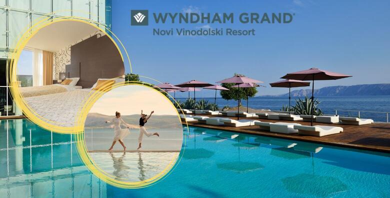 Wyndham Grand Novi Vinodolski Resort 4* - luksuzni odmor uz 2 noćenja s polupansionom za 2 odraslih i 1 dijete do 3,99 godina uz korištenje bazena